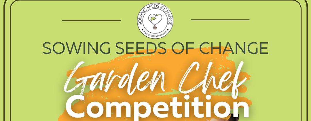 Sowing Seeds of Change Urban Farm hosts GARDEN CHEF COMPETITION FUNDRAISER 